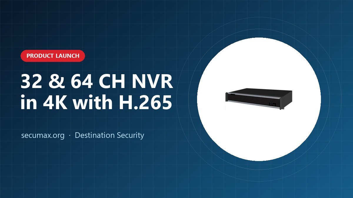 Secumax 32 & 64 CH NVR in 4K with H.265